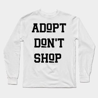 Adopt Don't Shop v4 Long Sleeve T-Shirt